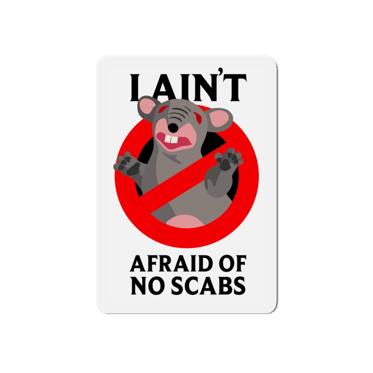 I Ain't Afraid of No Scabs | Angela Lampsbury Original - Die-Cut Magnets